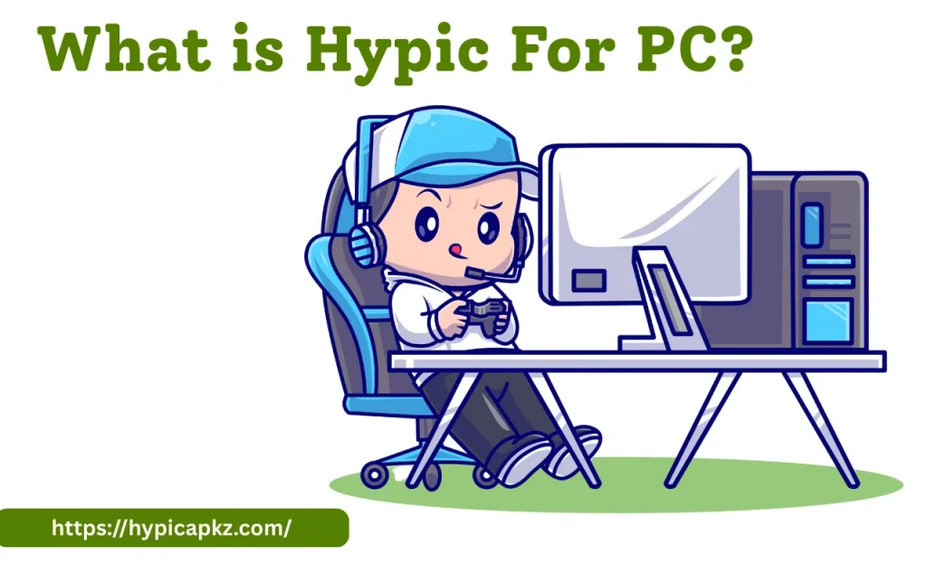 What is Hypic For PC
